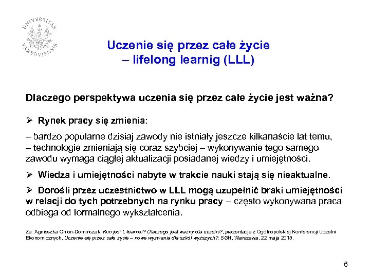 Uczenie się przez całe życie – lifelong learnig (LLL) Dlaczego perspektywa uczenia się przez