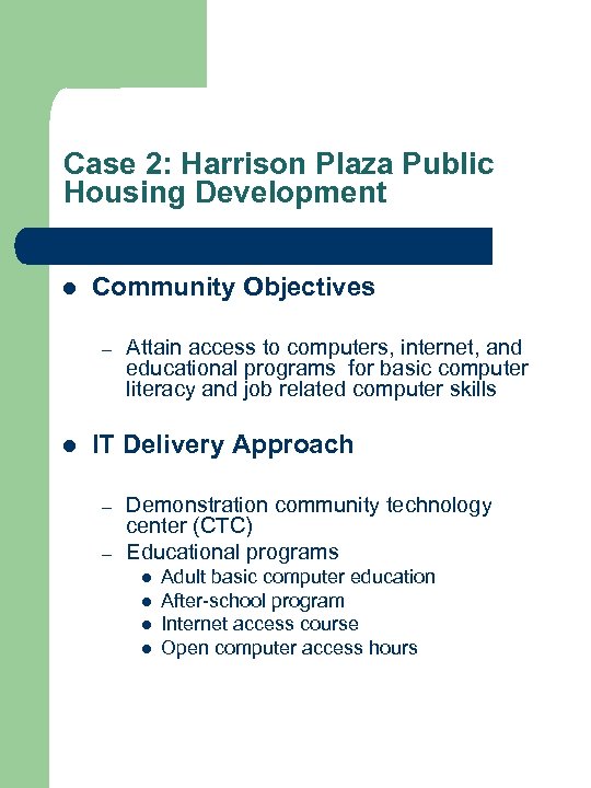 Case 2: Harrison Plaza Public Housing Development l Community Objectives – l Attain access