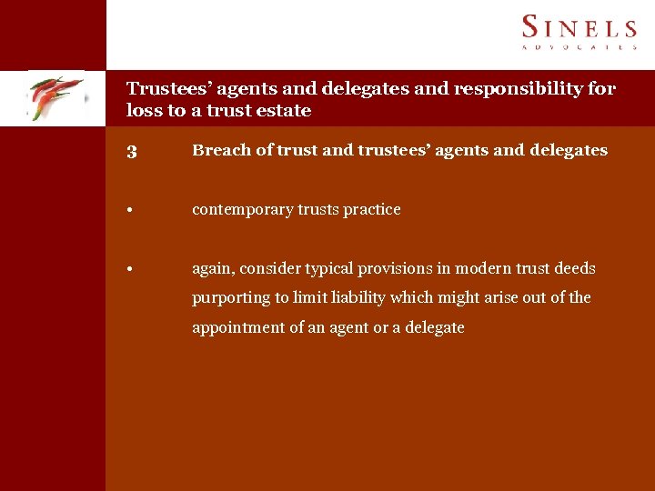 Trustees’ agents and delegates and responsibility for loss to a trust estate 3 Breach