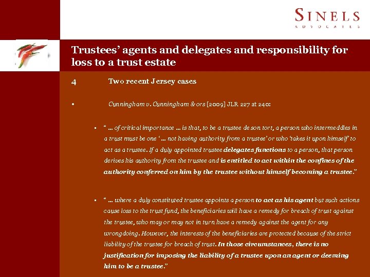 Trustees’ agents and delegates and responsibility for loss to a trust estate 4 Two