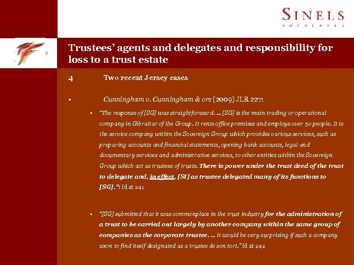Trustees’ agents and delegates and responsibility for loss to a trust estate 4 Two