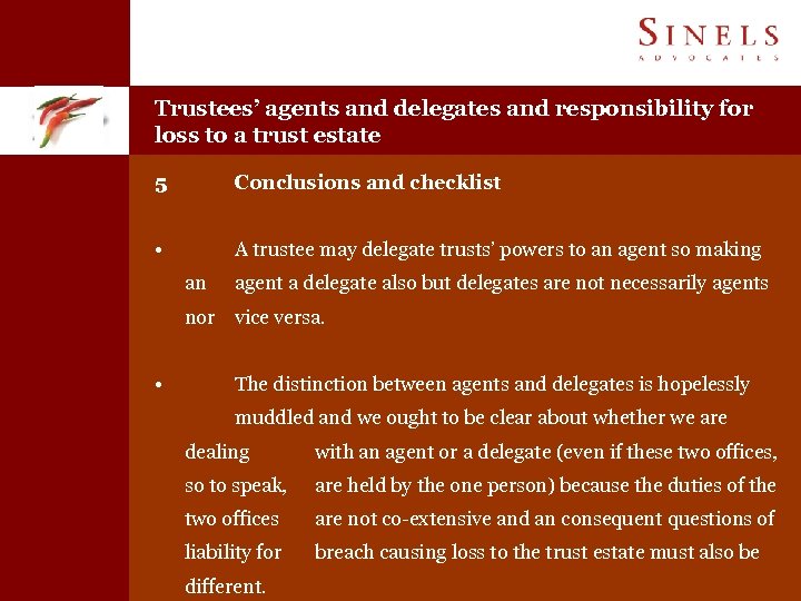 Trustees’ agents and delegates and responsibility for loss to a trust estate 5 Conclusions
