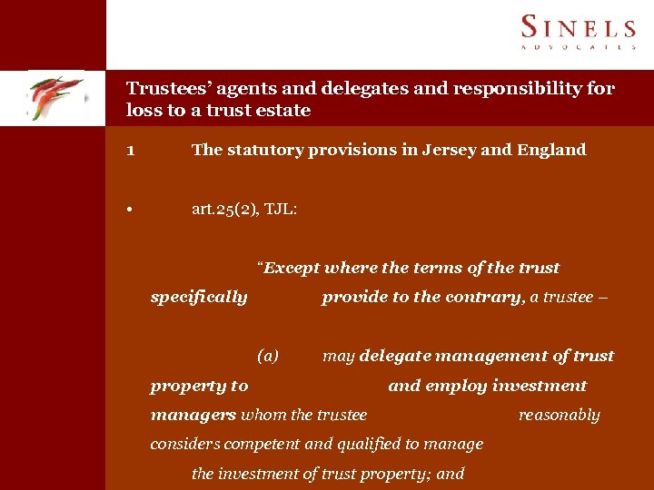 Trustees’ agents and delegates and responsibility for loss to a trust estate 1 The