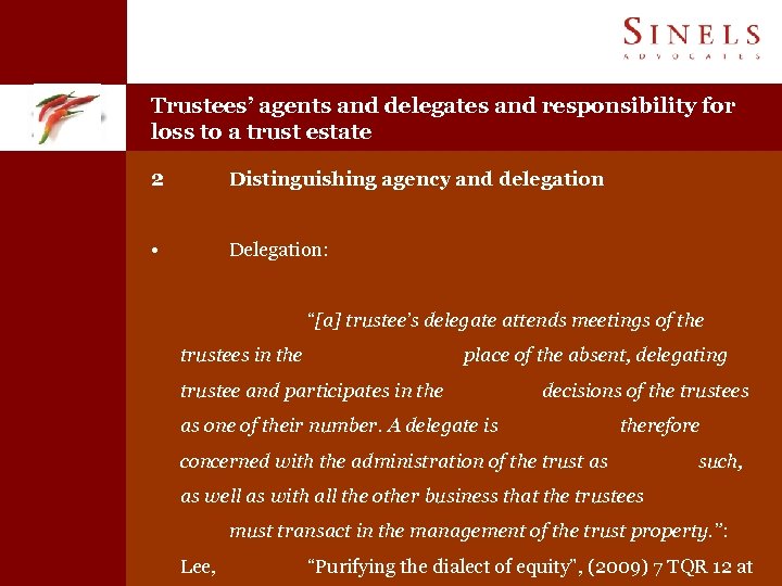 Trustees’ agents and delegates and responsibility for loss to a trust estate 2 Distinguishing