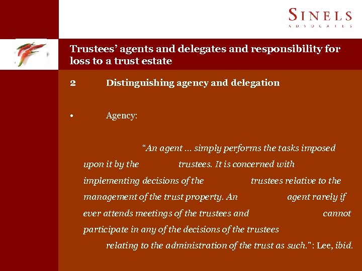 Trustees’ agents and delegates and responsibility for loss to a trust estate 2 Distinguishing
