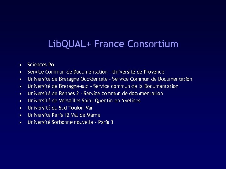 Lib. QUAL+ France Consortium • • • Sciences Po Service Commun de Documentation -