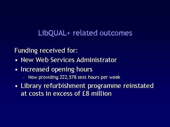 Lib. QUAL+ related outcomes Funding received for: • New Web Services Administrator • Increased