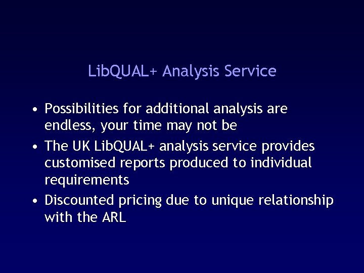 Lib. QUAL+ Analysis Service • Possibilities for additional analysis are endless, your time may