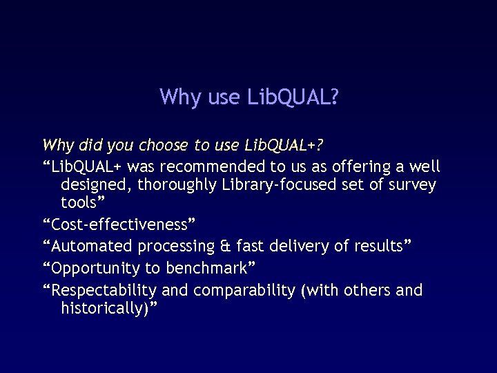 Why use Lib. QUAL? Why did you choose to use Lib. QUAL+? “Lib. QUAL+