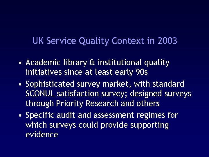 UK Service Quality Context in 2003 • Academic library & institutional quality initiatives since