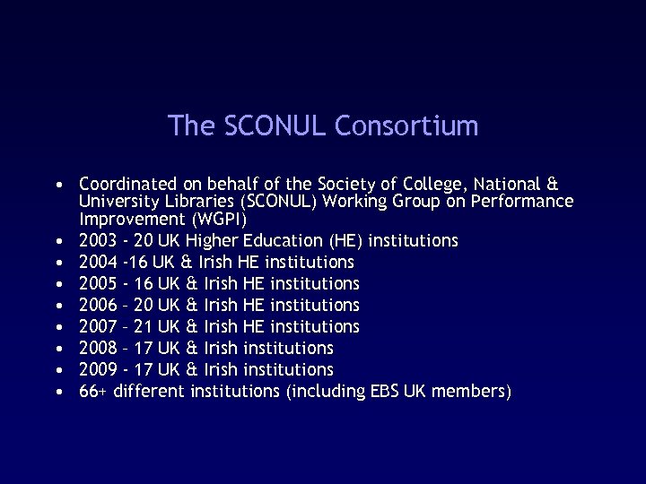 The SCONUL Consortium • Coordinated on behalf of the Society of College, National &