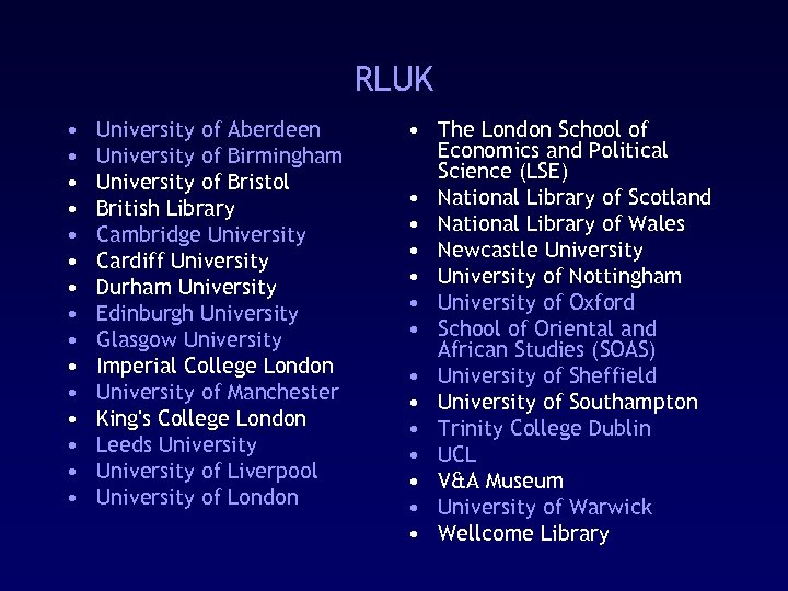 RLUK • • • • University of Aberdeen University of Birmingham University of Bristol