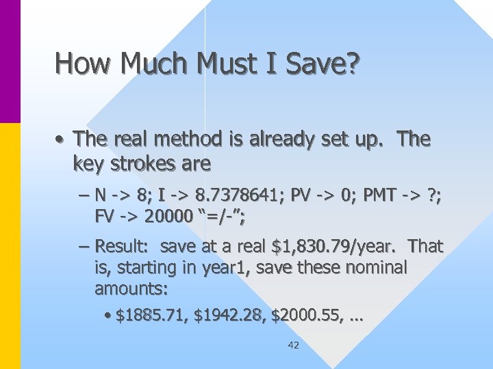 How Much Must I Save? • The real method is already set up. The