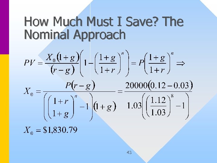 How Much Must I Save? The Nominal Approach 43 