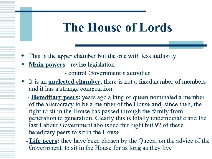 The House of Lords w This is the upper chamber but the one with