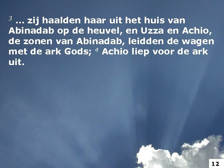 3. . . zij haalden haar uit het huis van Abinadab op de heuvel,