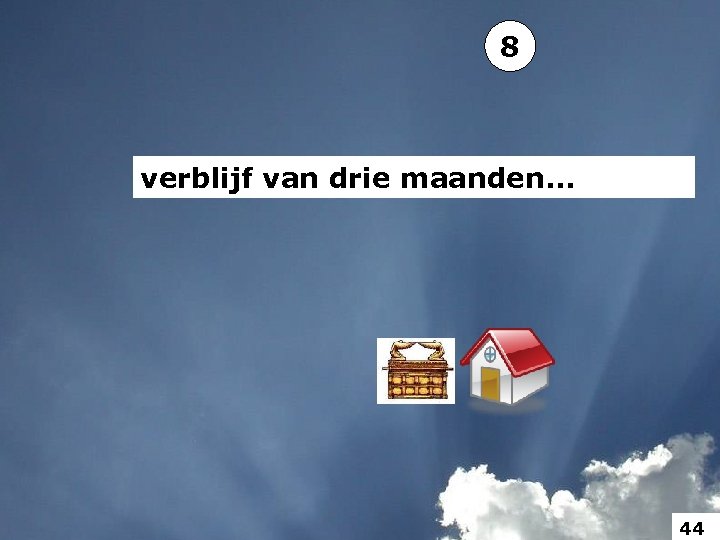 8 verblijf van drie maanden. . . 44 