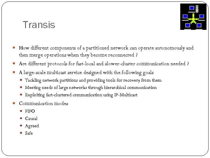 Transis How different components of a partitioned network can operate autonomously and then merge