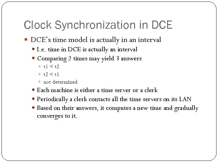 Clock Synchronization in DCE’s time model is actually in an interval I. e. time