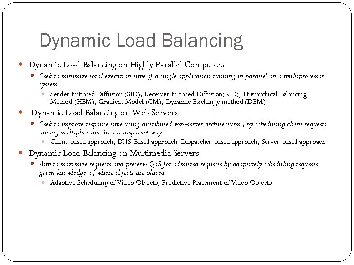 Dynamic Load Balancing on Highly Parallel Computers Seek to minimize total execution time of