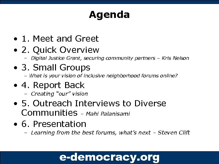 Agenda • 1. Meet and Greet • 2. Quick Overview – Digital Justice Grant,