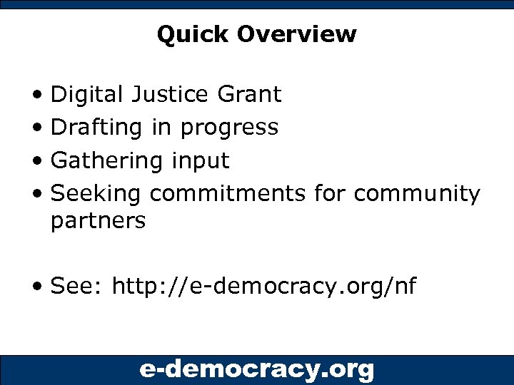 Quick Overview • Digital Justice Grant • Drafting in progress • Gathering input •