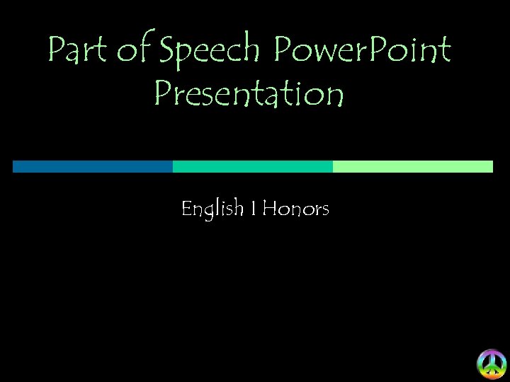 Part of Speech Power. Point Presentation English I Honors 
