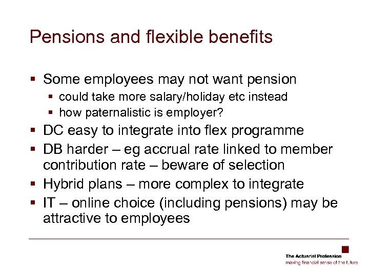 Pensions and flexible benefits § Some employees may not want pension § could take