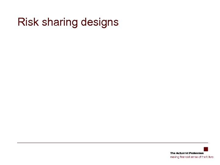 Risk sharing designs 