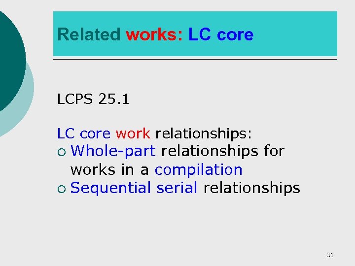 Related works: LC core LCPS 25. 1 LC core work relationships: Whole-part relationships for