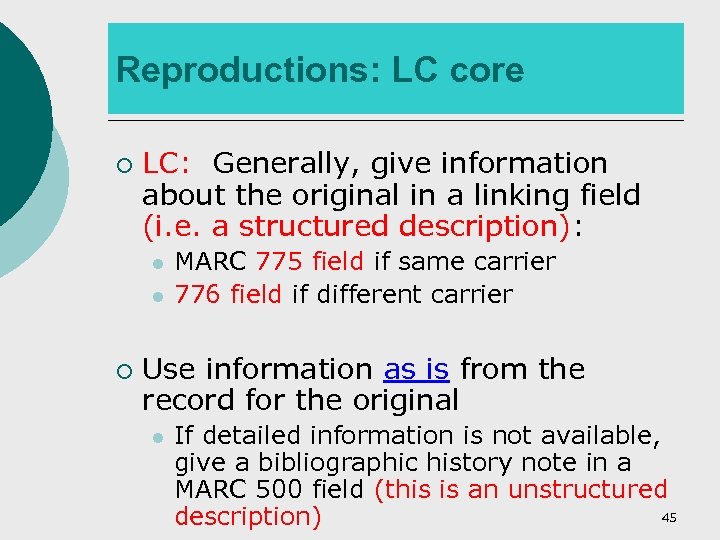 Reproductions: LC core ¡ LC: Generally, give information about the original in a linking