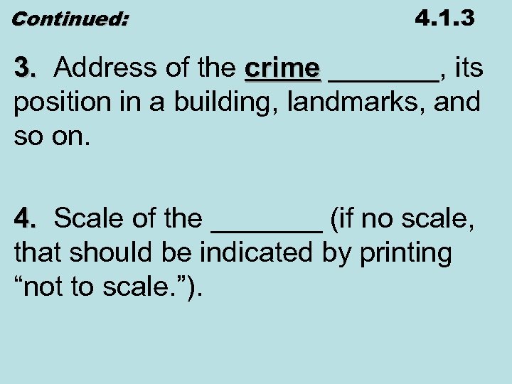 Continued: 4. 1. 3 3. Address of the crime _______, its position in a