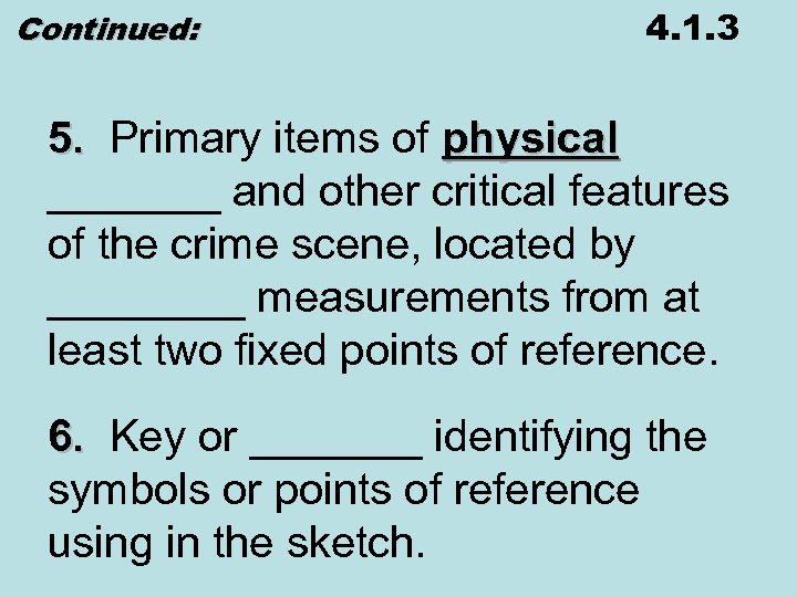 Continued: 4. 1. 3 5. Primary items of physical _______ and other critical features