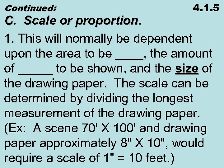 Continued: 4. 1. 5 C. Scale or proportion 1. This will normally be dependent