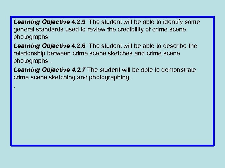 Learning Objective 4. 2. 5 The student will be able to identify some general