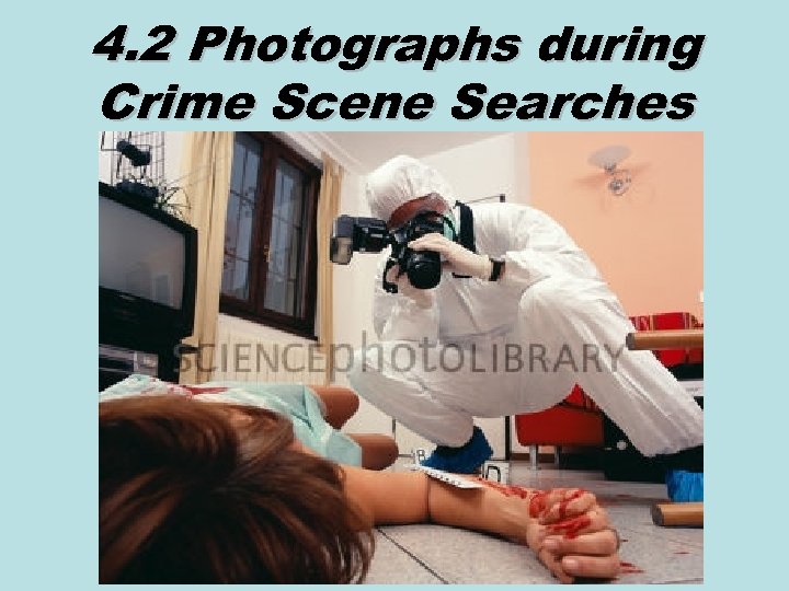 4. 2 Photographs during Crime Scene Searches 