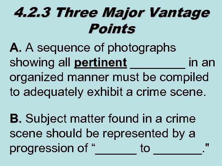 4. 2. 3 Three Major Vantage Points A. A sequence of photographs showing all