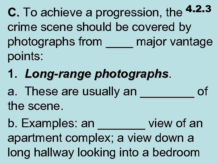 4. 2. 3 C. To achieve a progression, the crime scene should be covered