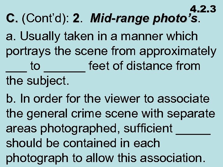 4. 2. 3 C. (Cont’d): 2. Mid-range photo’s a. Usually taken in a manner