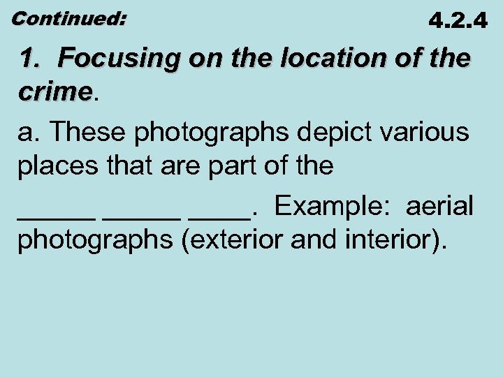 Continued: 4. 2. 4 1. Focusing on the location of the crime a. These