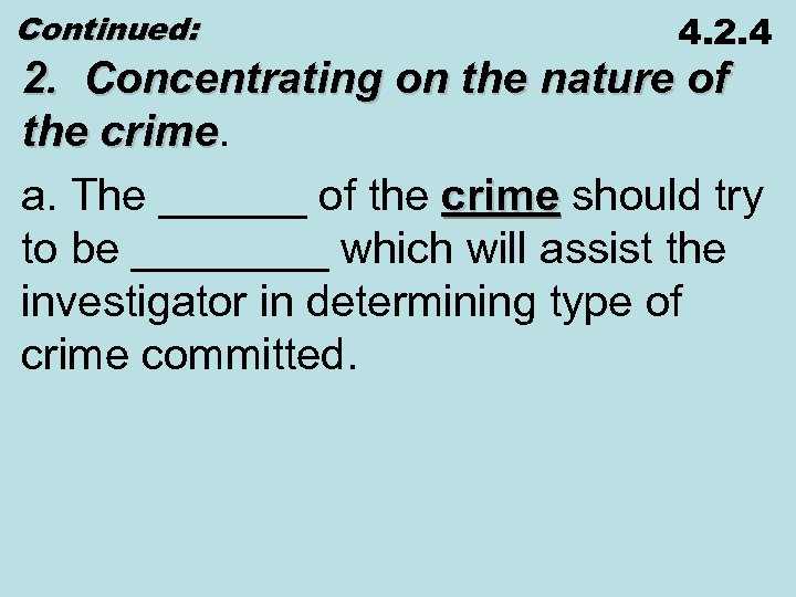 Continued: 4. 2. 4 2. Concentrating on the nature of the crime a. The