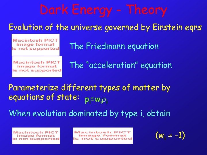 Dark Energy - Theory Evolution of the universe governed by Einstein eqns The Friedmann