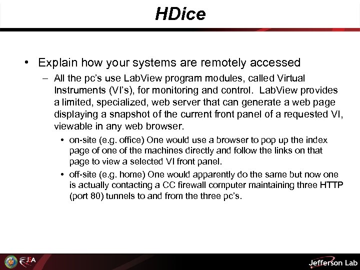 HDice • Explain how your systems are remotely accessed – All the pc’s use