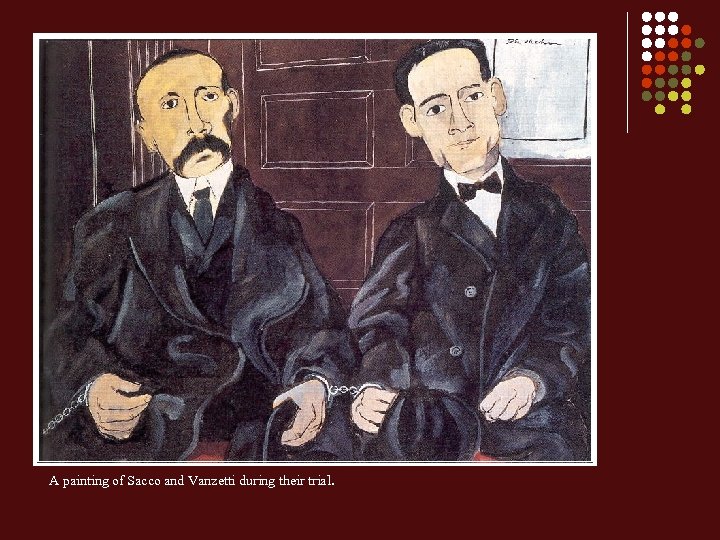 A painting of Sacco and Vanzetti during their trial. 