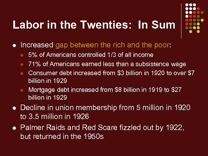 Labor in the Twenties: In Sum l Increased gap between the rich and the