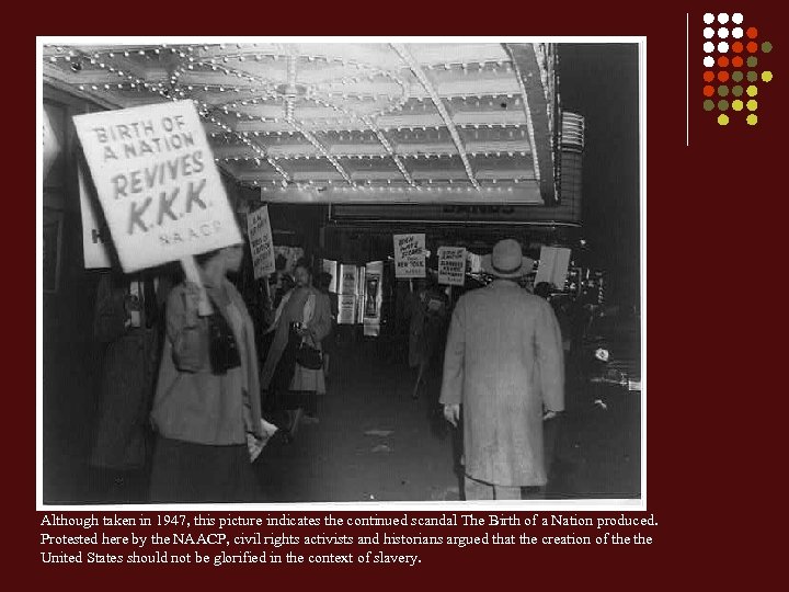 Although taken in 1947, this picture indicates the continued scandal The Birth of a