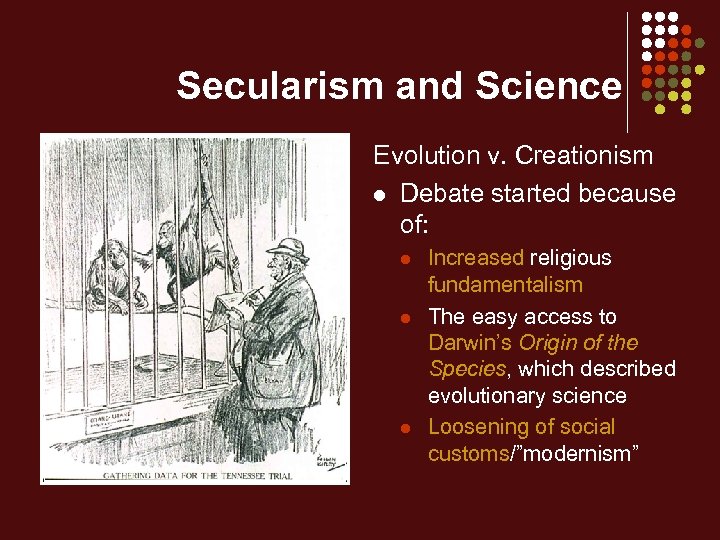 Secularism and Science Evolution v. Creationism l Debate started because of: l l l