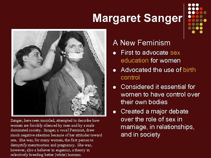 Margaret Sanger A New Feminism l l Sanger, here seen muzzled, attempted to describe