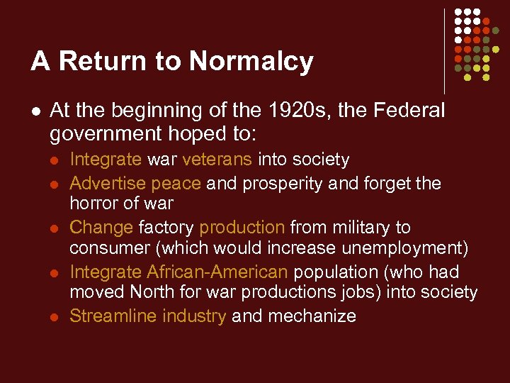 A Return to Normalcy l At the beginning of the 1920 s, the Federal