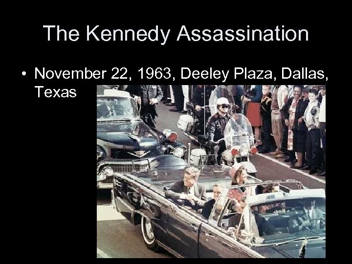 The Kennedy Assassination • November 22, 1963, Deeley Plaza, Dallas, Texas 